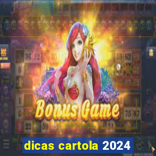 dicas cartola 2024